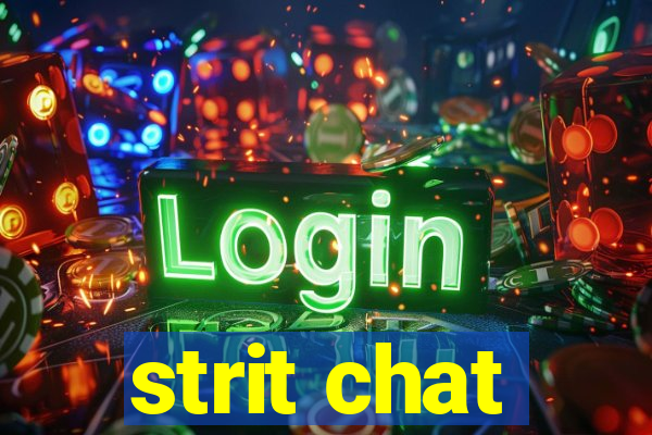 strit chat